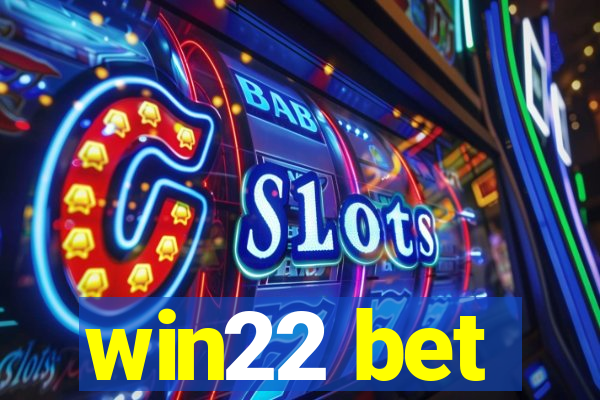 win22 bet